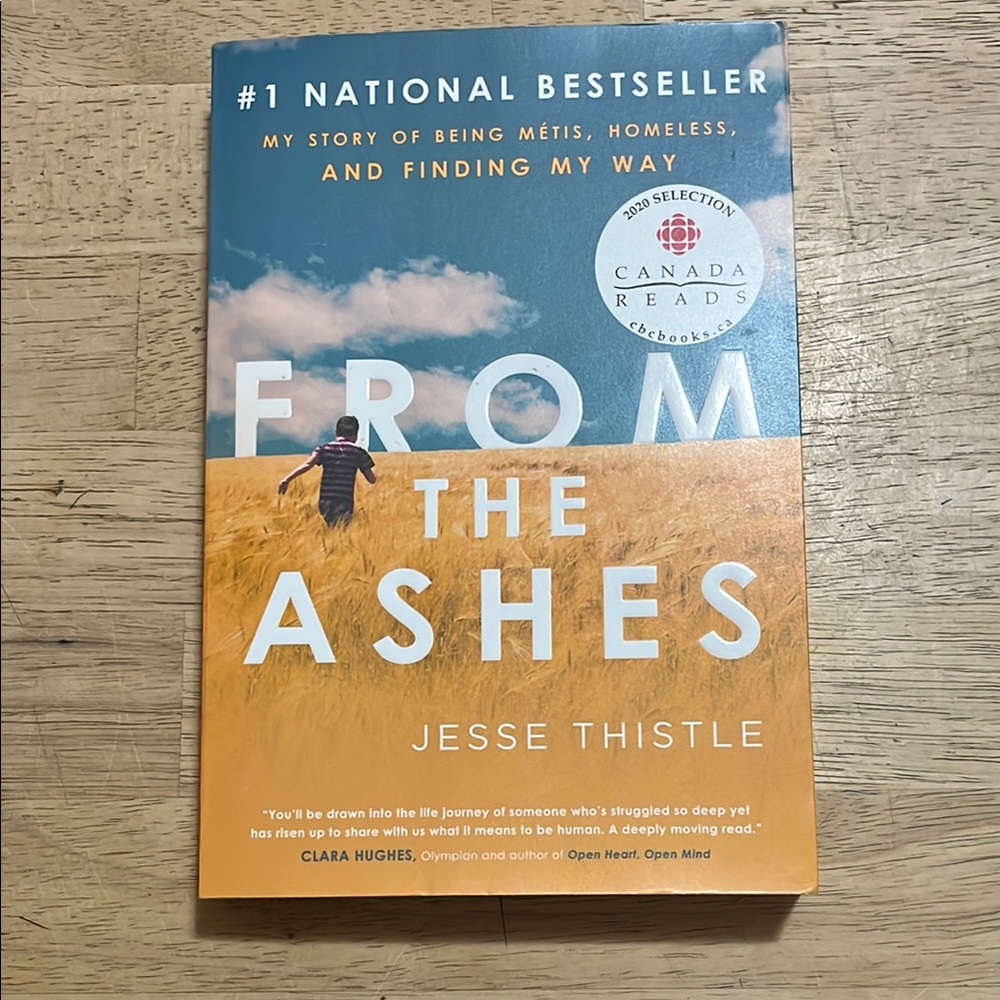 From the Ashes by Jesse Thistle My Story of Being Metis and Homeless